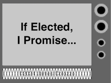 Drawing-Television with If elected I promise…